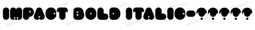 IMPACT BOLD ITALIC字体转换